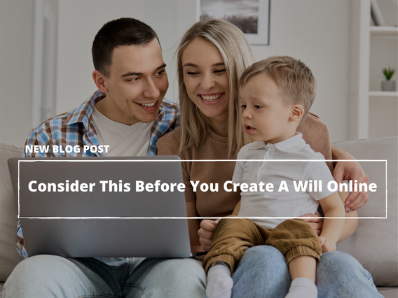 Consider This Before You Create A Will Online