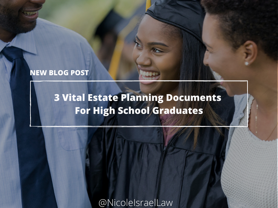 3 Vital Estate Planning Documents For High School Graduates